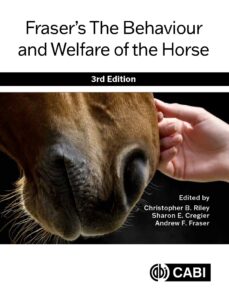 Fraserโs The Behaviour and Welfare of the Horse 3rd Edition Fraserโs The Behaviour and Welfare of the Horse 3rd Edition