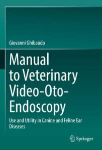 Manual To Veterinary Video-Oto-Endoscopy, Use And Utility In Canine And Feline Ear Diseases Pdf
