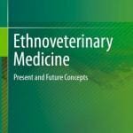 Ethnoveterinary Medicine: Present and Future Concepts