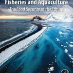 Fisheries and Aquaculture: The Food Security of the Future