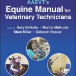 AAEVT's Equine Manual for Veterinary Technicians, 2nd Edition
