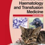 BSAVA Manual of Canine and Feline Haematology and Transfusion Medicine, 2nd Edition BSAVA Manual of Canine and Feline Haematology and Transfusion Medicine, 2nd Edition