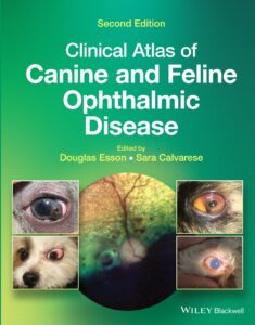 Clinical Atlas of Canine and Feline Ophthalmic Disease, 2nd Edition Clinical Atlas of Canine and Feline Ophthalmic Disease, 2nd Edition