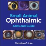 Small Animal Ophthalmic Atlas and Guide 2nd Edition