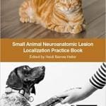 Small Animal Neuroanatomic Lesion Localization Practice Book PDF