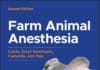 Farm Animal Anesthesia: Cattle, Small Ruminants, Camelids, And Pigs, 2Nd Edition