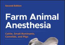 Farm Animal Anesthesia: Cattle, Small Ruminants, Camelids, and Pigs, 2nd Edition