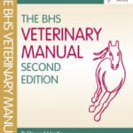 The BHS Veterinary Manual 2nd Edition