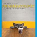 Fundamentals of Pharmacology for Veterinary Technicians, 3rd Edition