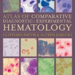 Atlas of Comparative Diagnostic and Experimental Hematology 2nd Edition