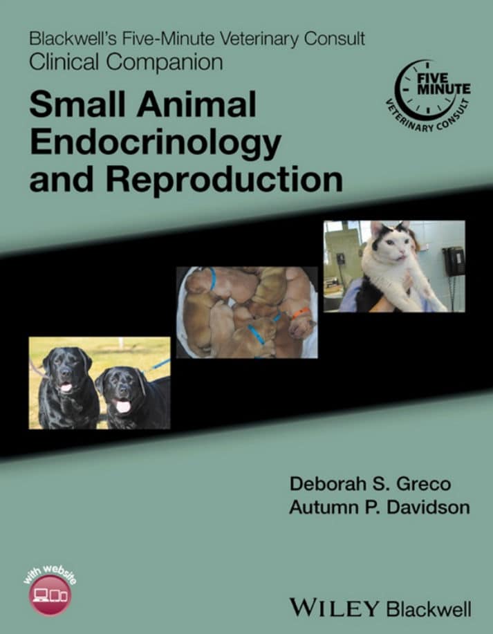 Blackwell’s Five-Minute Veterinary Consult Clinical Companion Small Animal Endocrinology And Reproduction
