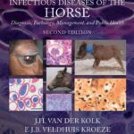Infectious Diseases of the Horse: Diagnosis, Pathology, Management, and Public Health, 2nd Edition