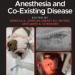 Canine and Feline Anesthesia and Co-Existing Disease, 2nd Edition