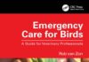 Emergency Care For Birds: A Guide For Veterinary Professionals