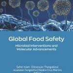Global Food Safety, Microbial Interventions and Molecular Advancements