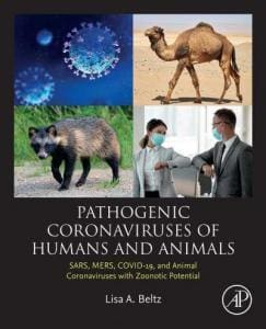 Pathogenic Coronaviruses of Humans and Animals; SARS, MERS, COVID-19, and Animal Coronaviruses with Zoonotic Potential
