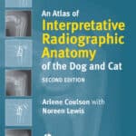 An Atlas of Interpretative Radiographic Anatomy of the Dog and Cat 2nd Edition