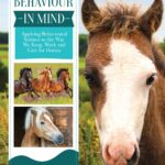 Equine Behaviour in Mind: Applying Behavioural Science to the Way We Keep, Work and Care for Horses