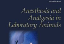 Anesthesia and Analgesia in Laboratory Animals, 3rd Edition