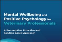 Mental Wellbeing and Positive Psychology for Veterinary Professionals A Pre-emptive, Proactive and Solution-based Approach