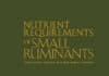 Nutrient Requirements Of Small Ruminants: Sheep, Goats, Cervids, And New World Camelids