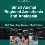 Small Animal Regional Anesthesia and Analgesia, 2nd Edition