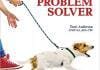 The Dog Behavior Problem Solver: Step-by-Step Positive Training Techniques to Correct More than 20 Problem Behaviors