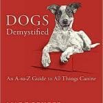Dogs Demystified: An A-to-Z Guide to All Things Canine