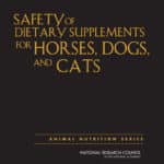 Safety of Dietary Supplements for Horses, Dogs, and Cats