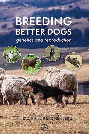 Breeding Better Dogs Genetics and Reproduction
