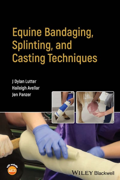 Equine Bandaging, Splinting and Casting Techniques