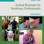 Animal Restraint for Veterinary Professionals 3rd Edition