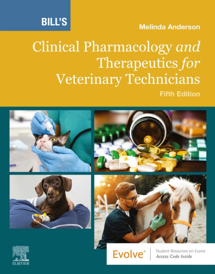 Bill's Clinical Pharmacology and Therapeutics for Veterinary Technicians, 5th Edition
