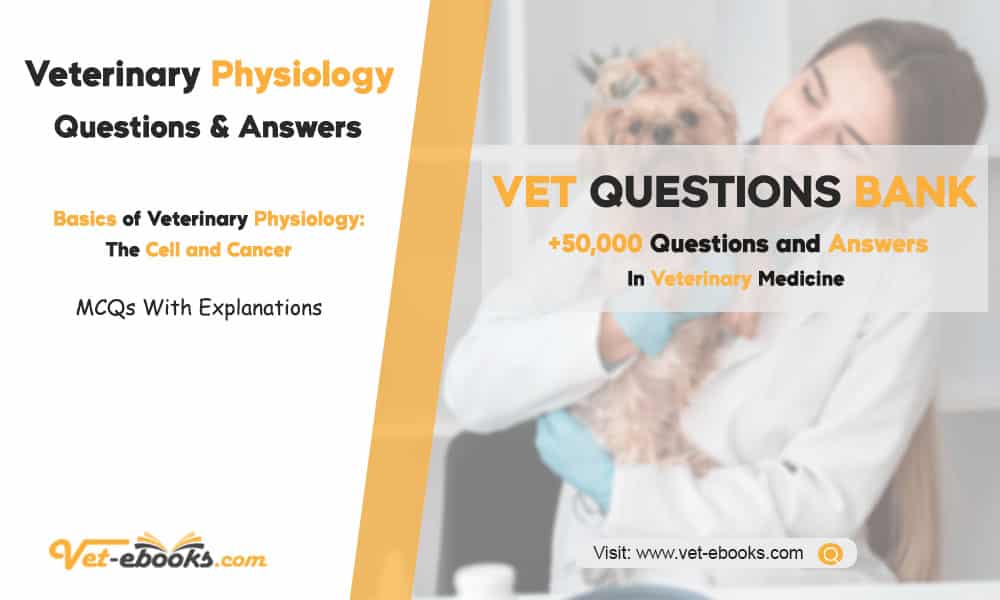 Basics of Veterinary Physiology Questions & Answers The Cell and