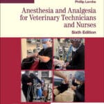 Anesthesia and Analgesia for Veterinary Technicians 6th Edition