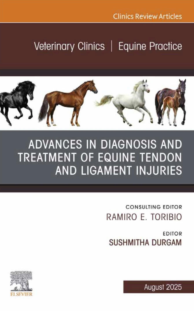 Advances In The Diagnosis And Treatment Of Equine Tendon And Ligament Injuries, An Issue Of Veterinary Clinics Of North America_ Equine Practice