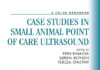 Case Studies In Small Animal Point Of Care Ultrasound A Color Handbook