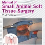 Manual of Small Animal Soft Tissue Surgery, 2nd Edition