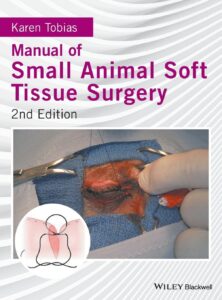 Manual of Small Animal Soft Tissue Surgery, 2nd Edition