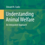 Understanding Animal Welfare An Integrated Approach
