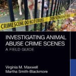 Investigating Animal Abuse Crime Scenes: A Field Guide