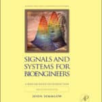 Signals and Systems for Bioengineers A MATLAB®-Based Introduction, Second Edition (2012)