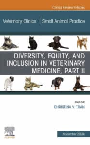 Diversity, Equity, And Inclusion In Veterinary Medicine, Part Ii