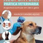 Acupuntura Prática Veterinária Acupuntura Auricular em Cães e Gatos