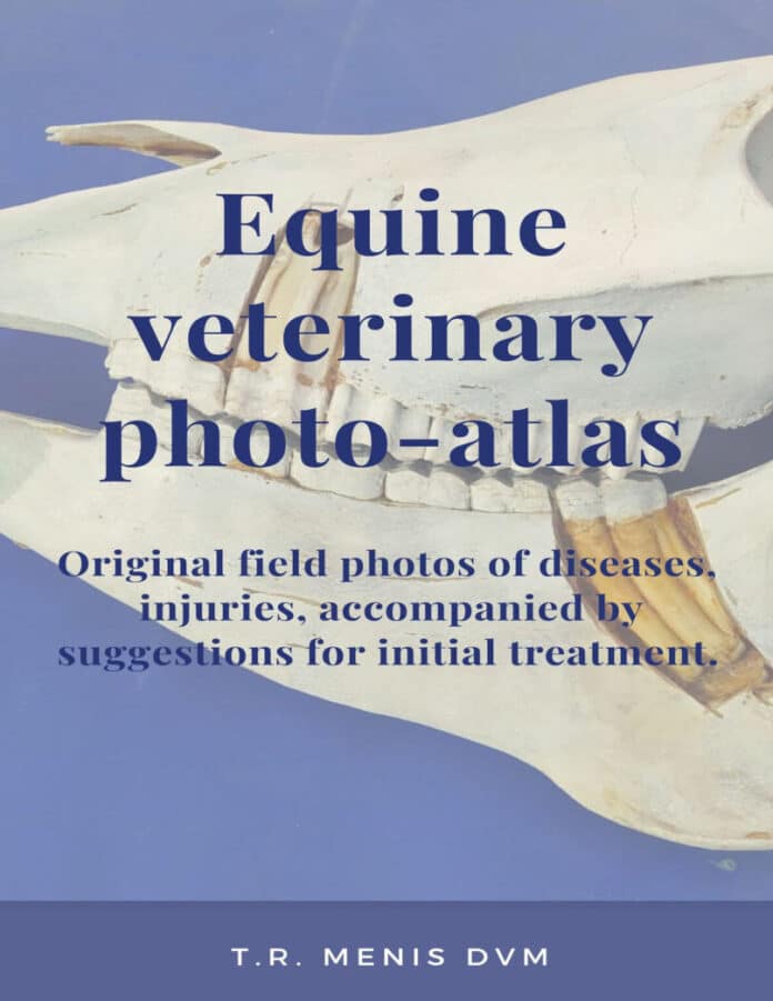 Equine Veterinary Photo-Atlas: Original field photos of diseases and injuries, accompanied by suggestions for initial treatment