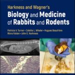 Harkness and Wagner’s Biology and Medicine of Rabbits and Rodents 6th Edition