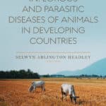 Infectious and Parasitic Diseases of Animals in Developing Countries