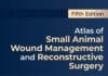 Atlas of Small Animal Wound Management and Reconstructive Surgery 5th Edition Atlas of Small Animal Wound Management and Reconstructive Surgery, 5th Edition
