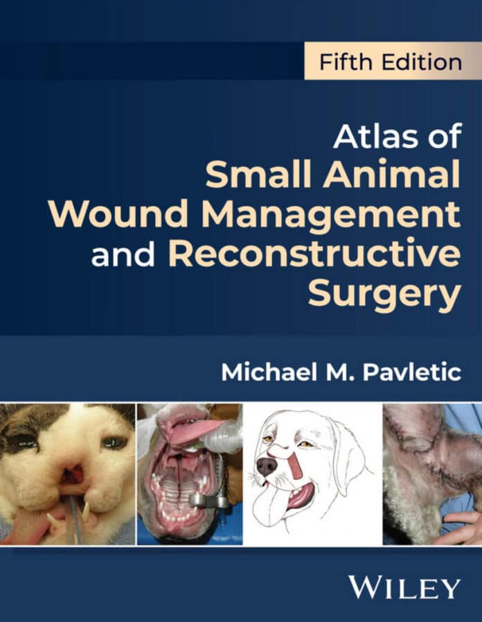 Atlas of Small Animal Wound Management and Reconstructive Surgery, 5th Edition