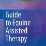 Guide to Equine Assisted Therapy